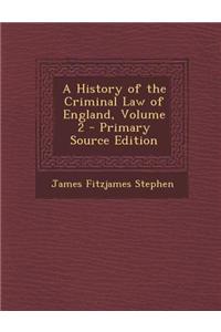 A History of the Criminal Law of England, Volume 2