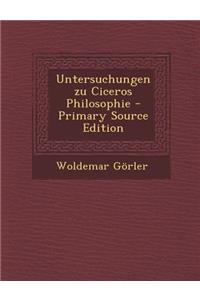 Untersuchungen Zu Ciceros Philosophie