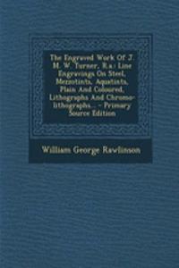 The Engraved Work of J. M. W. Turner, R.A.
