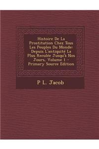 Histoire de La Prostitution Chez Tous Les Peuples Du Monde