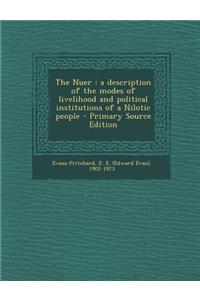 The Nuer: A Description of the Modes of Livelihood and Political Institutions of a Nilotic People