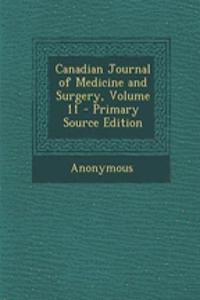 Canadian Journal of Medicine and Surgery, Volume 11 - Primary Source Edition