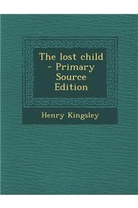 The Lost Child - Primary Source Edition