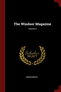 The Windsor Magazine; Volume 5