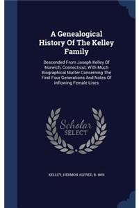 A Genealogical History Of The Kelley Family