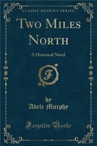 Two Miles North