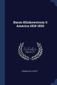 Baron Klinkowstrom S America 1818-1820