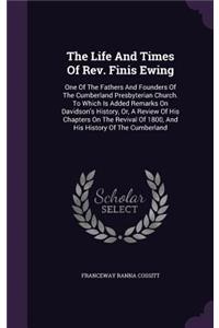 Life And Times Of Rev. Finis Ewing