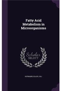 Fatty Acid Metabolism in Microorganisms
