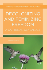 Decolonizing and Feminizing Freedom