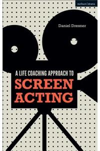 A Life-coaching Approach to Screen Acting