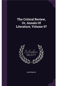 The Critical Review, Or, Annals Of Literature, Volume 57