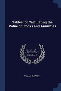 Tables for Calculating the Value of Stocks and Annuities