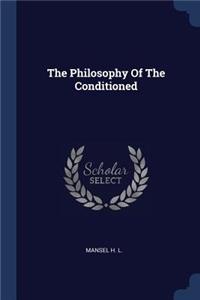 The Philosophy of the Conditioned