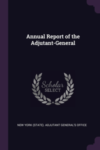 Annual Report of the Adjutant-General