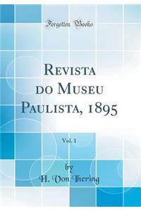 Revista Do Museu Paulista, 1895, Vol. 1 (Classic Reprint)