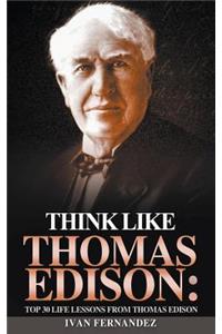 Think Like Thomas Edison