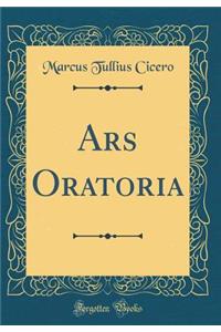 Ars Oratoria (Classic Reprint)