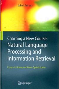 Charting a New Course: Natural Language Processing and Information Retrieval.