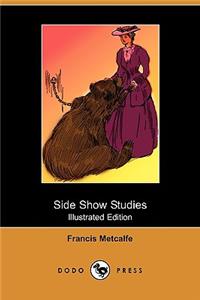 Side Show Studies (Illustrated Edition) (Dodo Press)