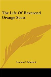 Life Of Reverend Orange Scott