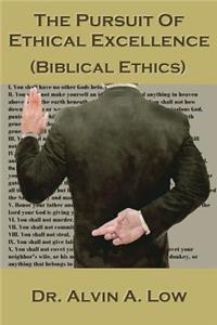 Pursuit of Ethical Excellence (Biblical Ethics)