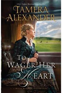 To Wager Her Heart