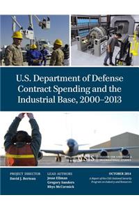 U.S. Department of Defense Contract Spending and the Industrial Base, 2000-2013
