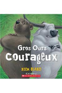 Gros Ours Courageux