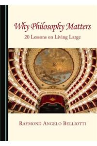Why Philosophy Matters