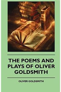 The Poems And Plays Of Oliver Goldsmith