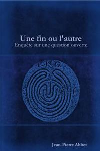 Une Fin Ou L'autre
