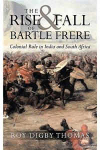 The Rise and Fall of Bartle Frere