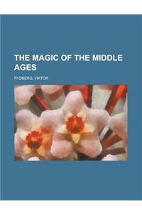The Magic of the Middle Ages