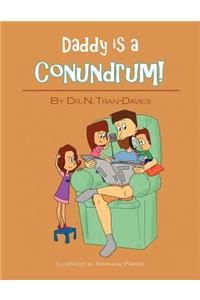 Daddy Is a Conundrum!