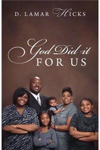 God Did it For Us