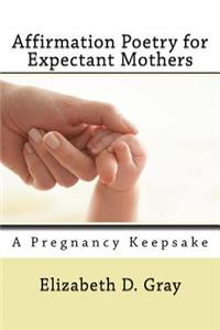 Affirmation Poetry for Expectant Mothers