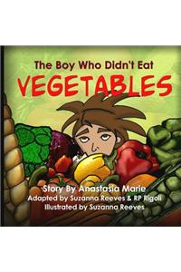 The Boy Who Didn't Eat Vegetables