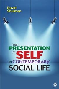 Presentation of Self in Contemporary Social Life