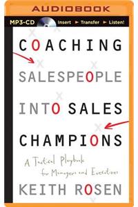 Coaching Salespeople Into Sales Champions