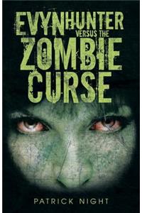 Evyn Hunter versus the Zombie Curse