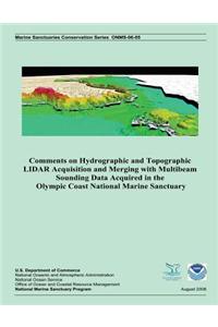 Comments on Hydrographic and Topographic LIDAR Acquisition and Merging with Multibeam Sounding Data Acquired in the Olympic Coast National Marine Sanctuary