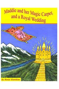 Maddie and her Magic Carpet, and a Royal Wedding