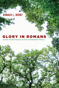 Glory in Romans and the Unified Purpose of God in Redemptive History