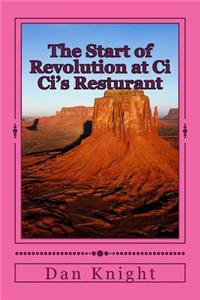 The Start of Revolution at CI CI's Resturant