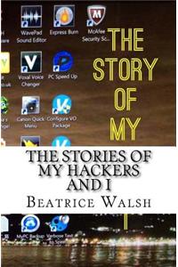The Stories of My Hackers and I