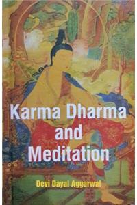 Karma Dharma and Meditation