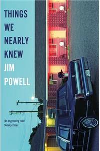 Things We Nearly Knew