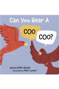 Can You Hear a Coo, Coo?