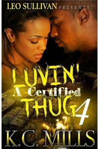 Luvin' A Certified Thug 4